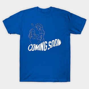 Coming soon T-Shirt